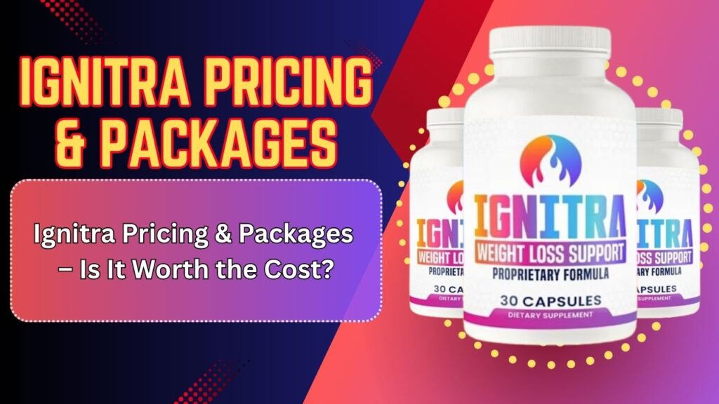 Ignitra-Pricing-Packages-–-Is-It-Worth-the-Cost-1024x576-1.jpg