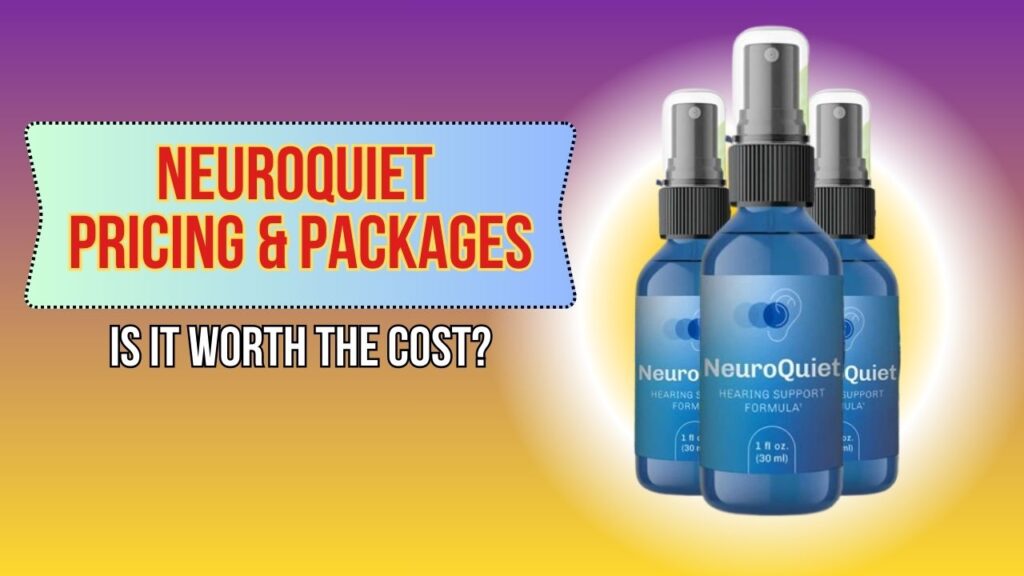 NeuroQuiet-Pricing-Packages-–-Is-It-Worth-the-Cost-1-1024x576-1.jpg