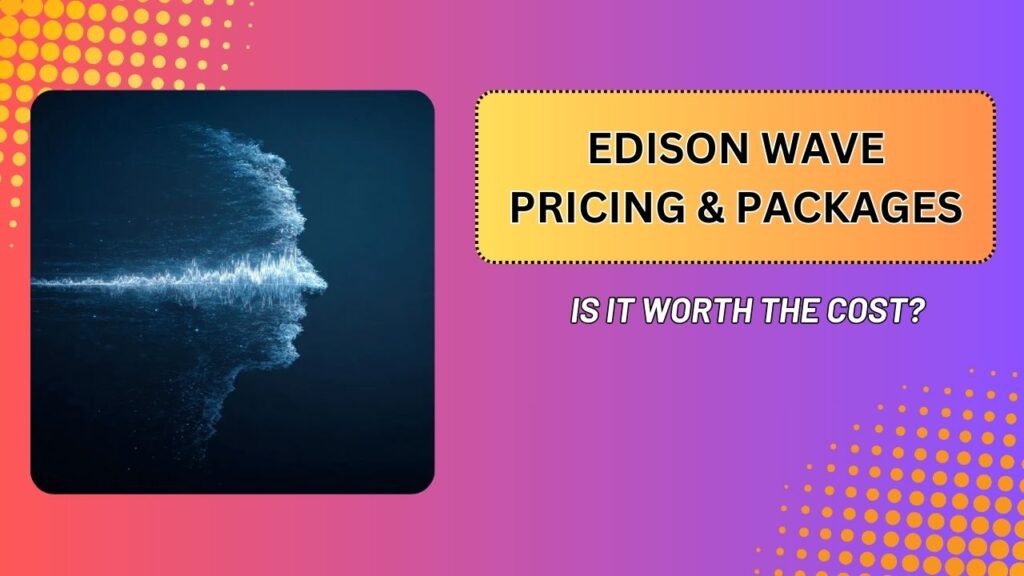 Edison-Wave-Pricing-Packages-–-Is-It-Worth-the-Cost-1024x576-1.jpg