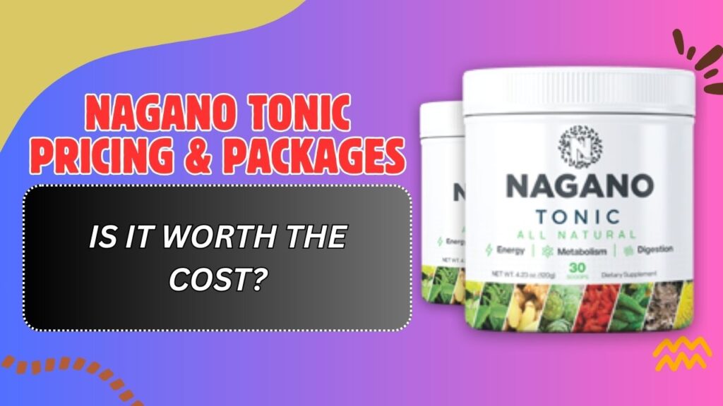 Nagano-Tonic-Pricing-Packages-–-Is-It-Worth-the-Cost-1024x576-1.jpg