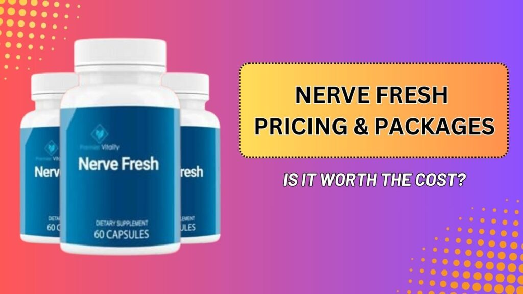 Nerve-Fresh-Pricing-Packages-–-Is-It-Worth-the-Cost-1024x576-1.jpg