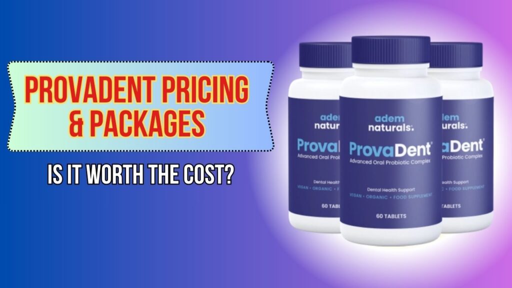 ProvaDent-Pricing-Packages-–-Is-It-Worth-the-Cost-1024x576-1.jpg