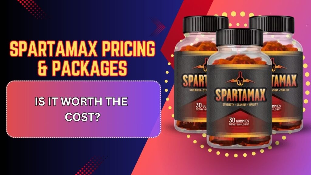 Spartamax-Pricing-Packages-–-Is-It-Worth-the-Cost.jpg