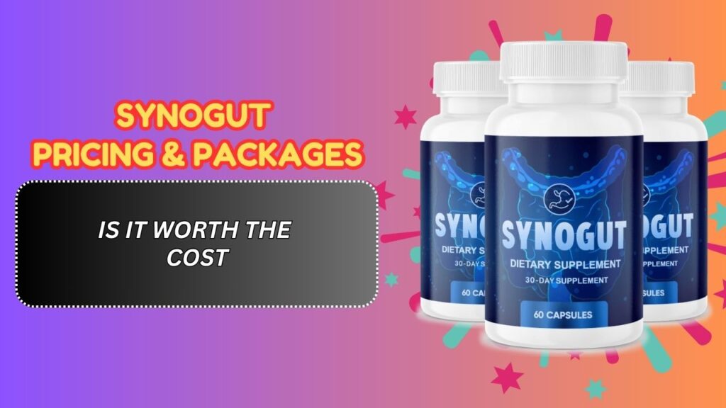 SynoGut Pricing & Packages – Is It Worth the Cost