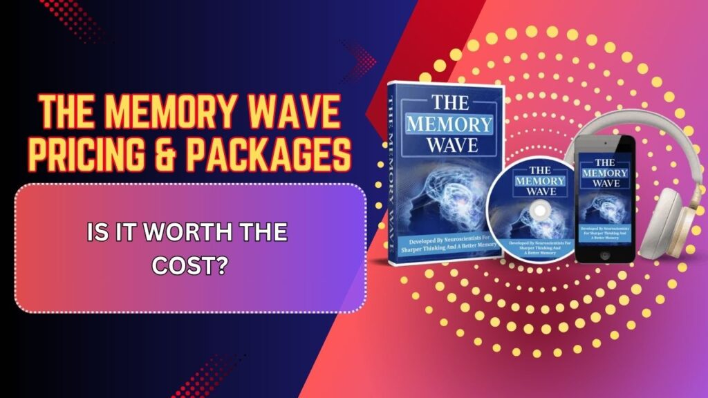 The-Memory-Wave-Pricing-Packages-–-Is-It-Worth-the-Cost.jpg