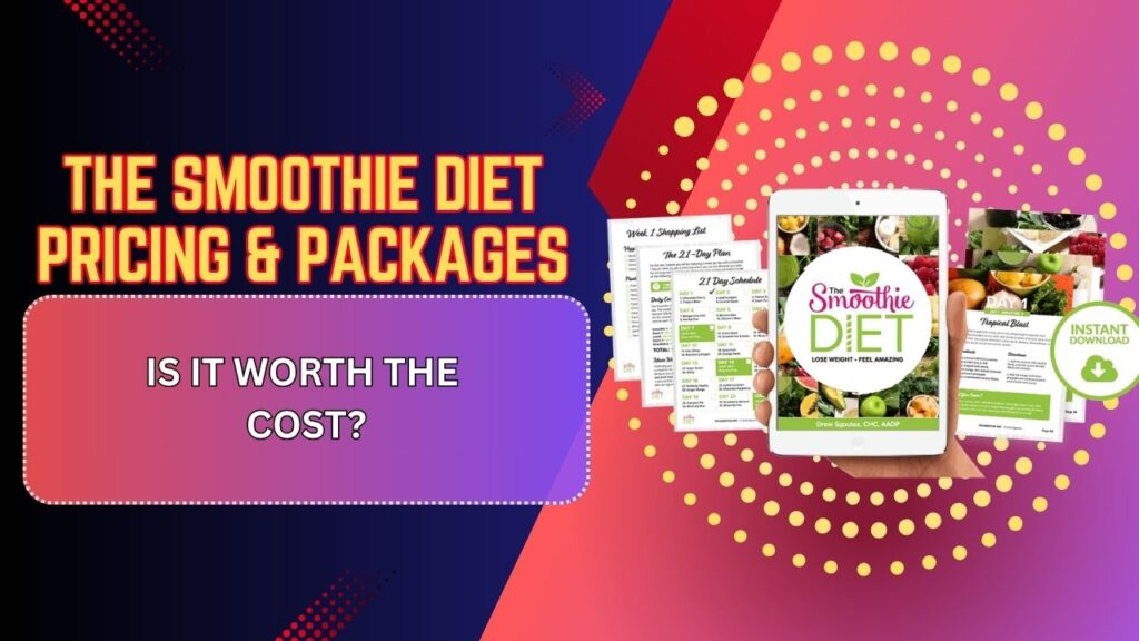 The-Smoothie-Diet-Pricing-Packages-–-Is-It-Worth-the-Cost.jpg