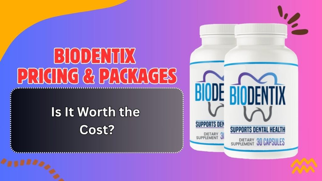 BioDentix-Pricing-Packages-–-Is-It-Worth-the-Cost.jpg