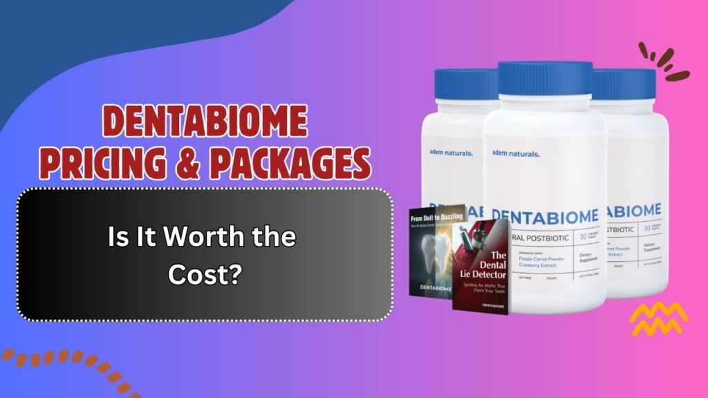 DentaBiome-Pricing-Packages-–-Is-It-Worth-the-Cost.jpg