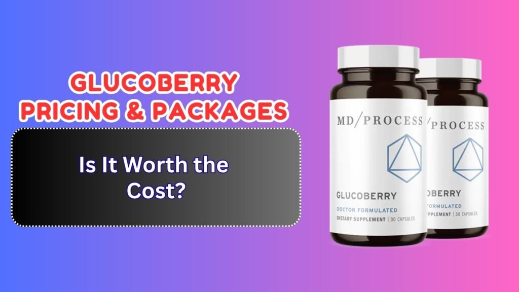 GlucoBerry-Pricing-Packages-–-Is-It-Worth-the-Cost.jpg