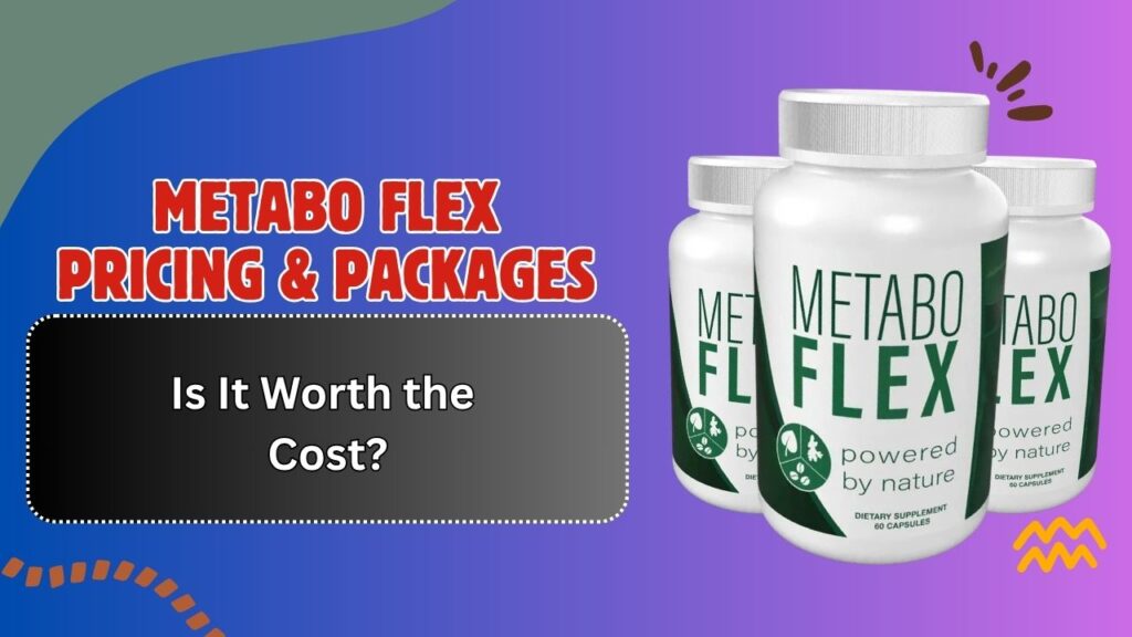 Metabo-Flex-Pricing-Packages-–-Is-It-Worth-the-Cost.jpg