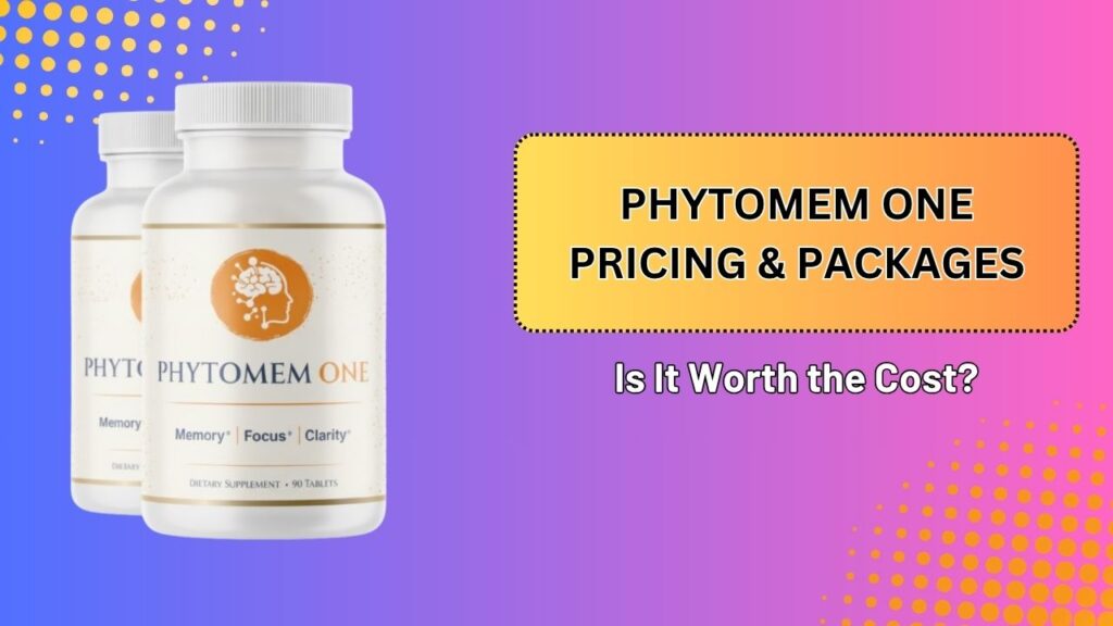 Phytomem-One-Pricing-Packages-–-Is-It-Worth-the-Cost.jpg