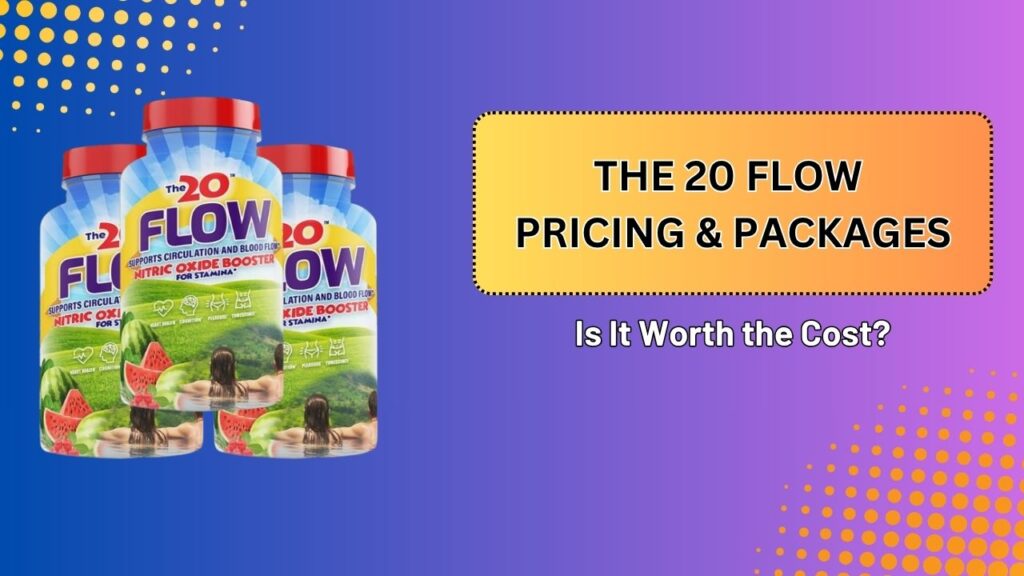 The-20-Flow-Pricing-Packages-–-Is-It-Worth-the-Cost.jpg